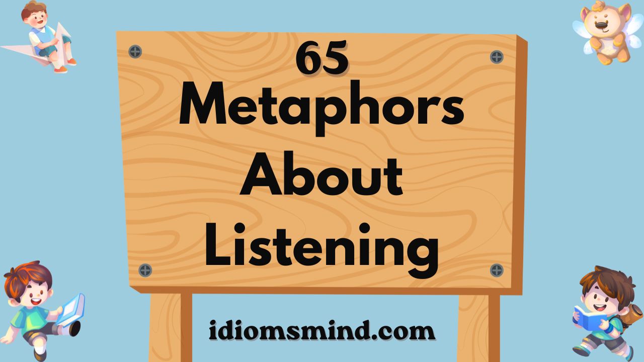 Metaphors About Listening