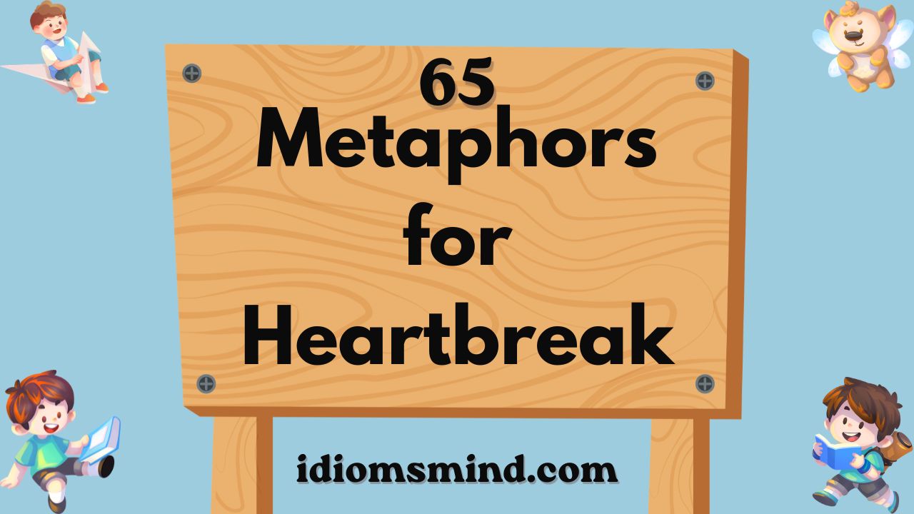 65 Metaphors for Heartbreak