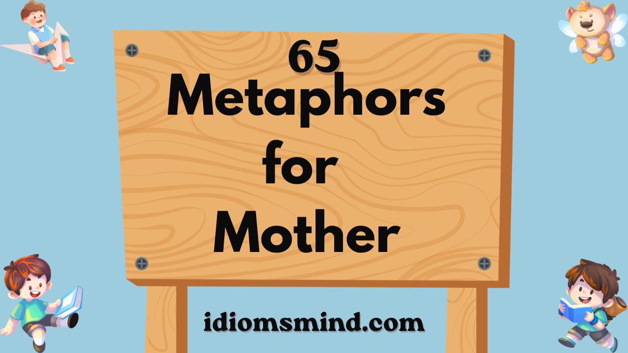 65 Metaphors for Mother
