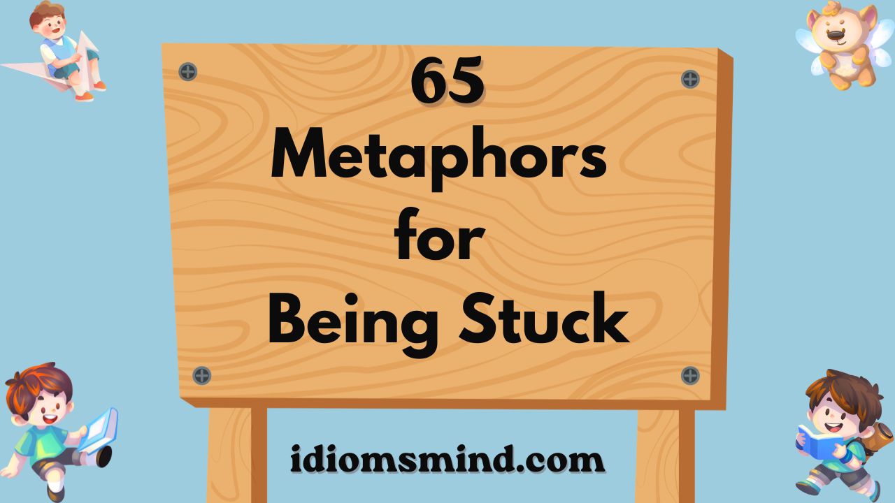 Metaphors for Being Stuck