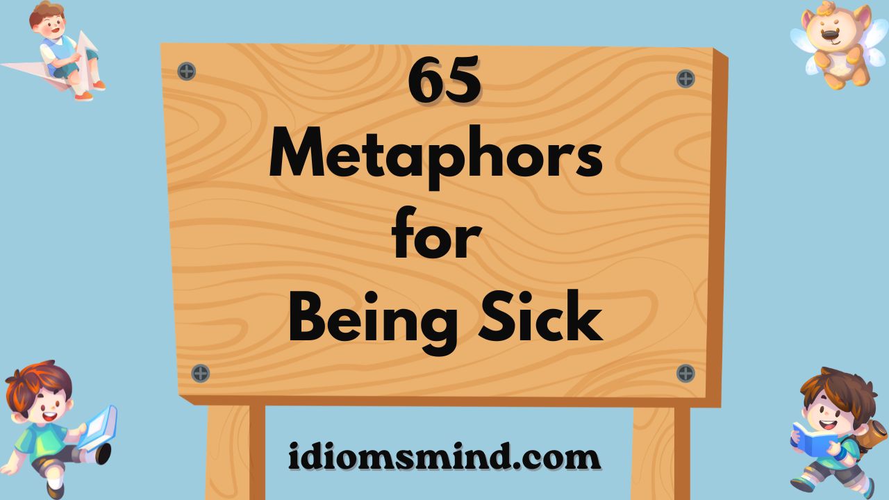Metaphors for Being Sick