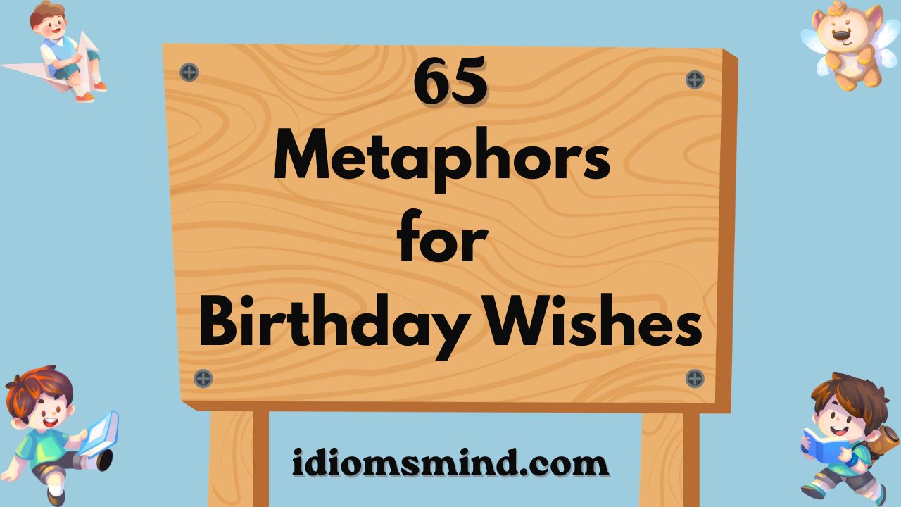 Metaphors for Birthday Wishes