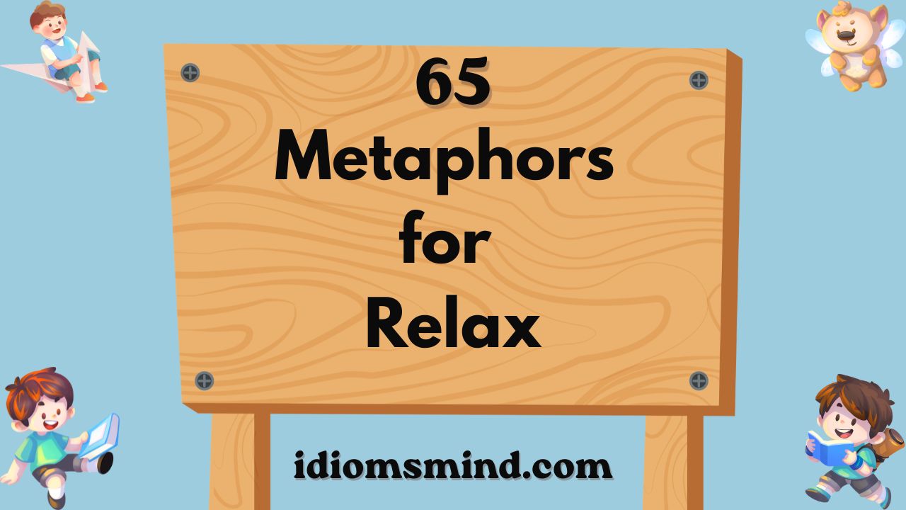 Metaphors for Relax