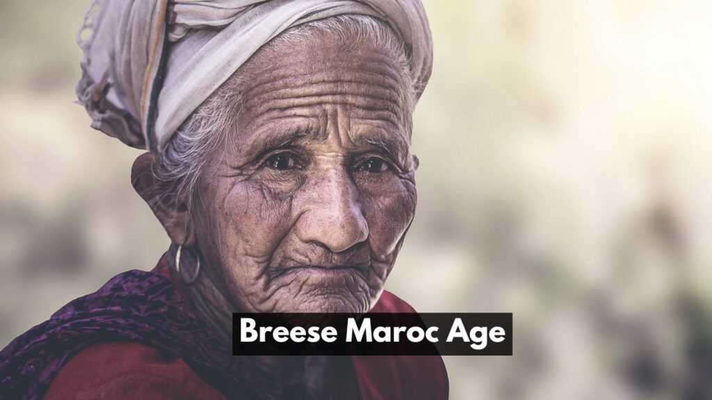 Breese Maroc Age