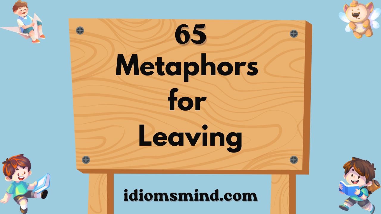 Metaphors for Leaving