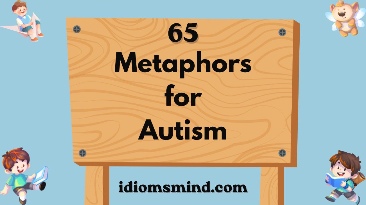 Metaphors for Autism
