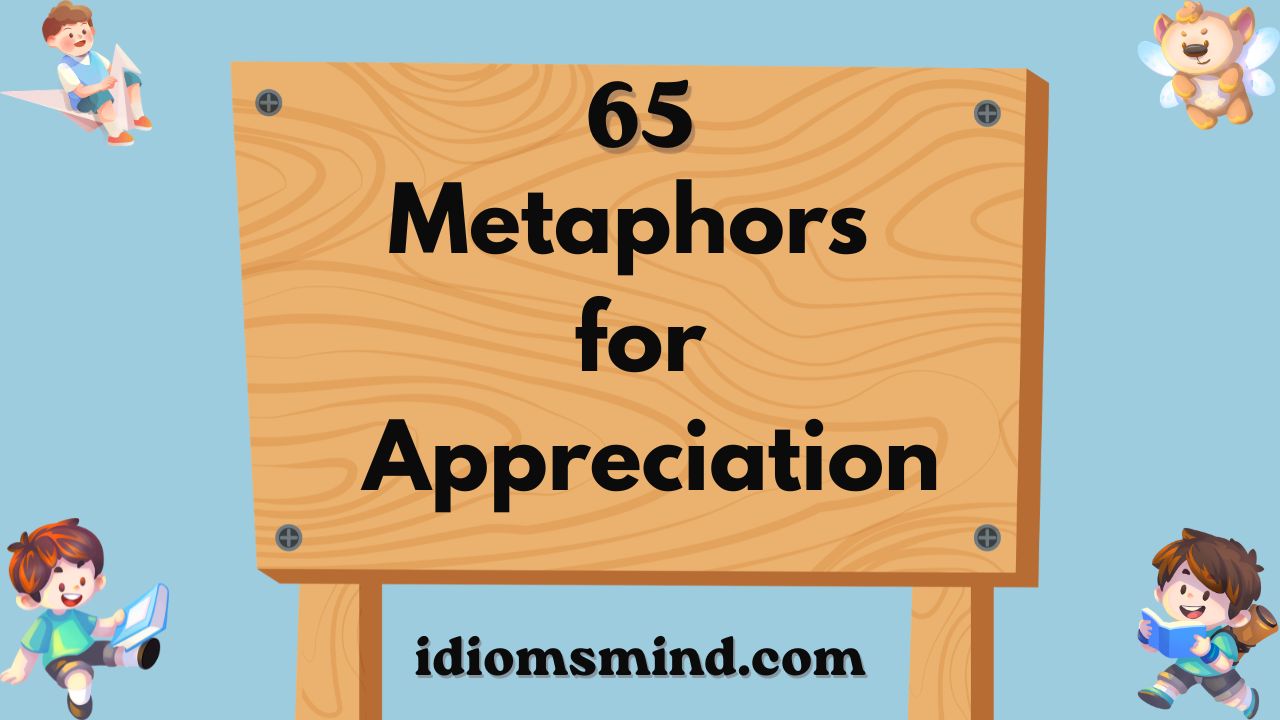 Metaphors for Appreciation