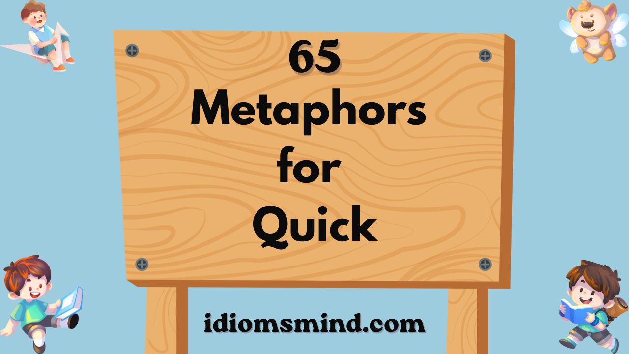 Metaphors for Quick
