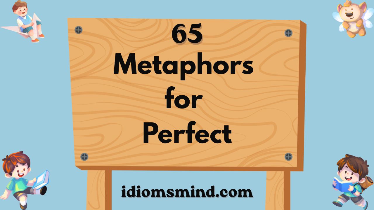 Metaphors for Perfect