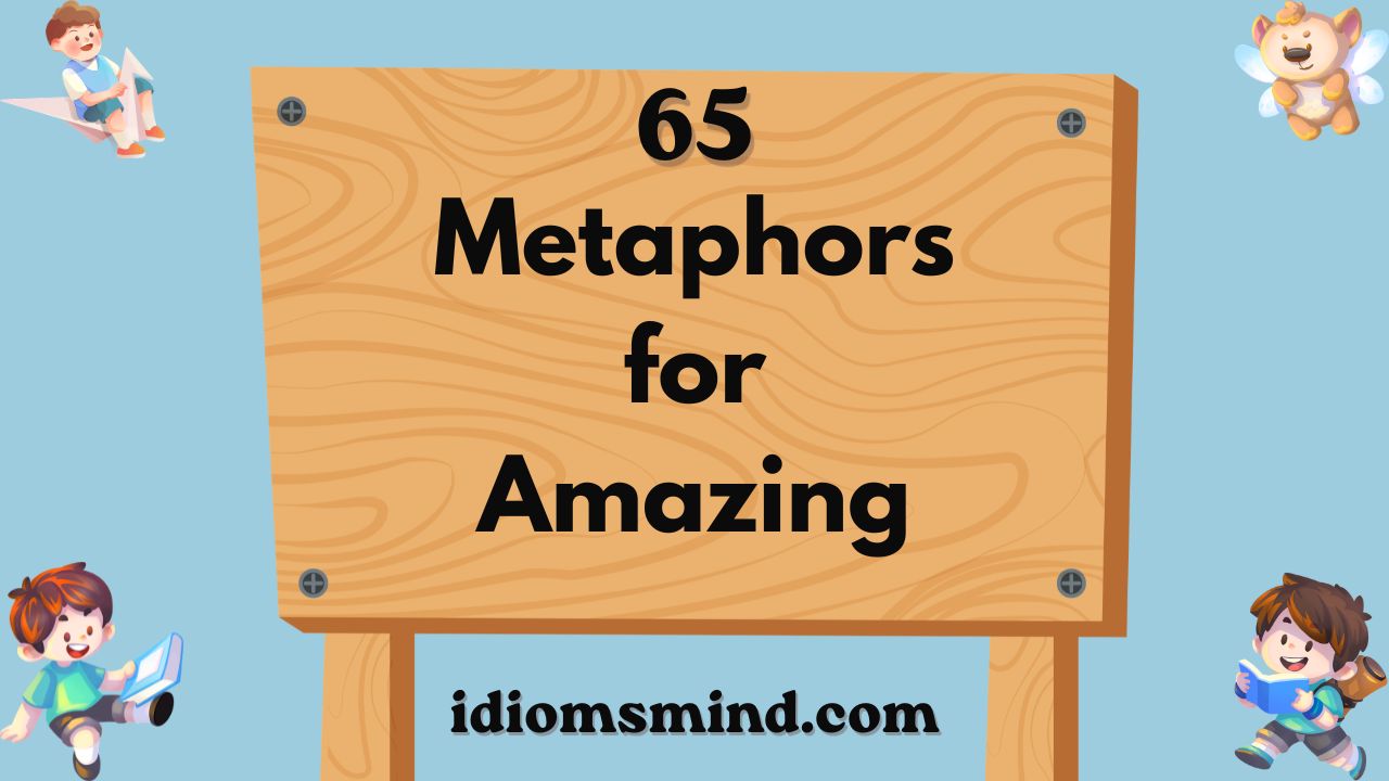 Metaphors for Amazing