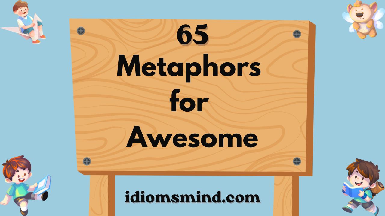 Metaphors for Awesome