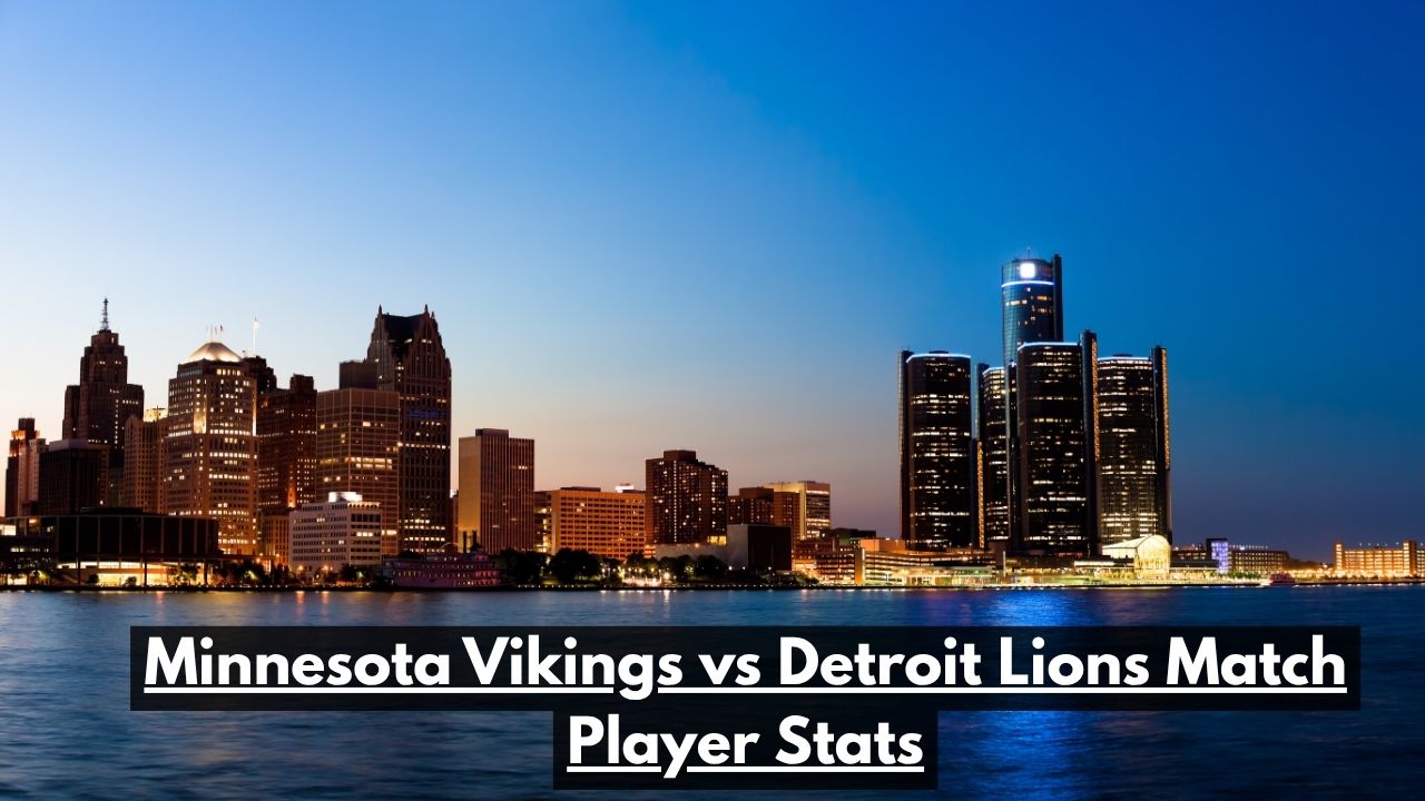 Minnesota Vikings vs Detroit Lions Match Player Stats