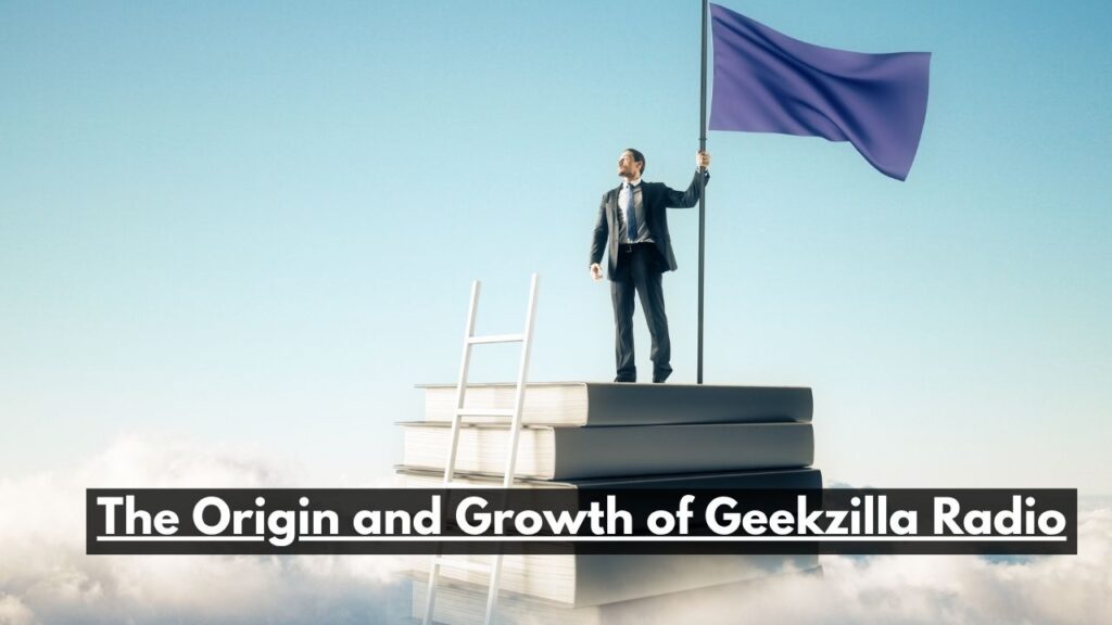 Geekzilla Radio Explained