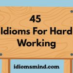 45 Idioms For Hard Working