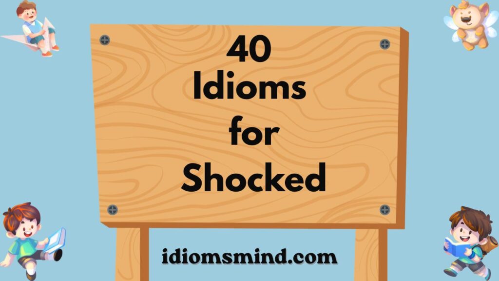 Idioms for Shocked