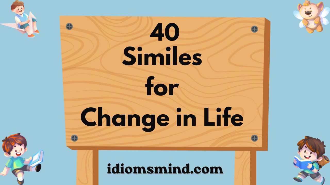 Similes for Change in Life 